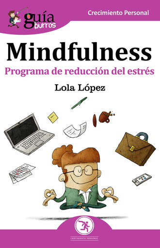 Lola L?pez. Gu?aBurros: Mindfulness