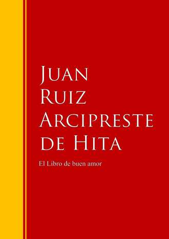 Juan Ruiz Arcipreste de  Hita. El Libro de buen amor