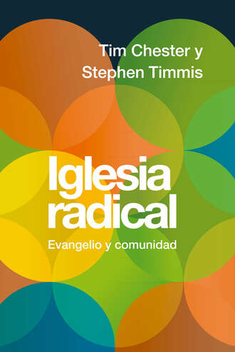 Stephen Timmis. Iglesia radical
