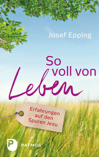 Josef Epping. So voll von Leben