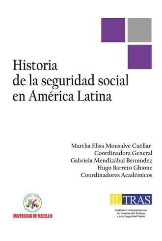 Martha Elisa Monsalve Cu?llar. Historia de la Seguridad Social en Am?rica Latina