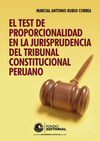 Marcial Rubio. El test de proporcionalidad en la jurisprudencia del Tribunal Constitucional