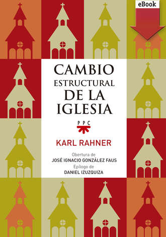 Karl Rahner. Cambio estructural de la iglesia
