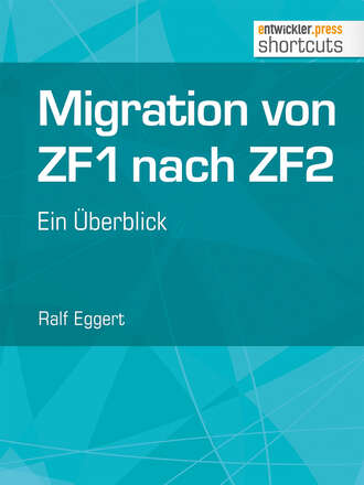 Ralf  Eggert. Migration von ZF1 nach ZF2 - ein ?berblick