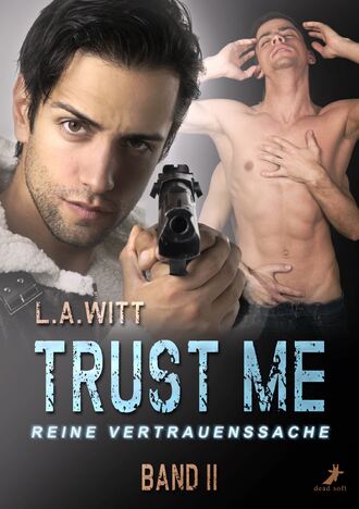 L.A.  Witt. Trust me - reine Vertrauenssache