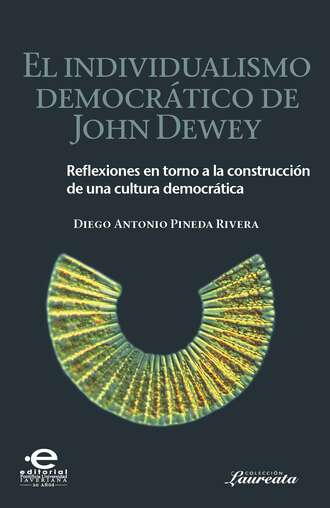 Diego Antonio Pineda Rivera. El individualismo democr?tico de John Dewey