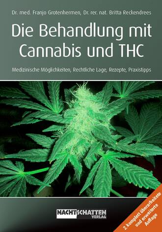 Franjo  Grotenhermen. Die Behandlung mit Cannabis und THC
