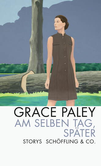 Grace Paley. Am selben Tag, sp?ter