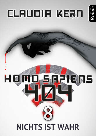 Claudia  Kern. Homo Sapiens 404 Band 8: Nichts ist wahr