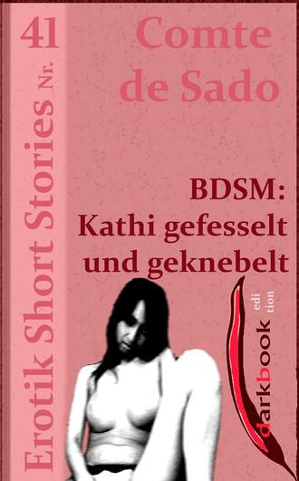 Comte de Sado. BDSM: Kathi gefesselt und geknebelt