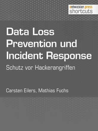 Carsten  Eilers. Data Loss Prevention und Incident Response
