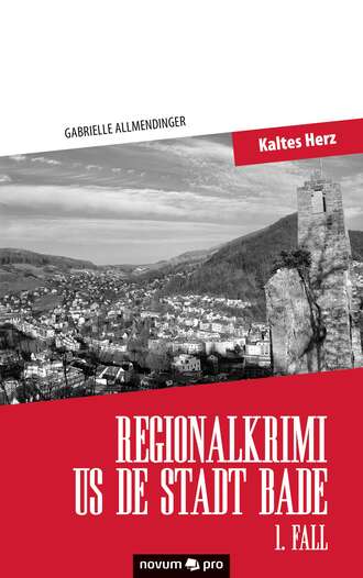 Gabrielle Allmendinger. Regionalkrimi us de Stadt Bade - 1. Fall