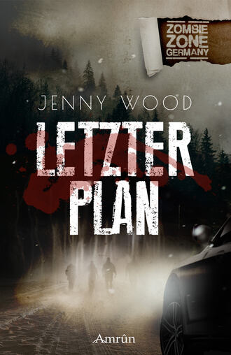 Jenny  Wood. Zombie Zone Germany: Letzter Plan