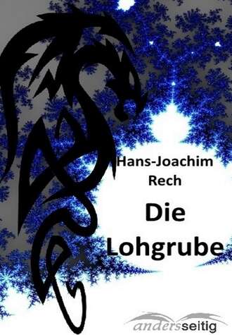 Hans-Joachim Rech. Die Lohgrube