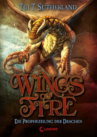 Tui T. Sutherland. Wings of Fire (Band 1) – Die Prophezeiung der Drachen