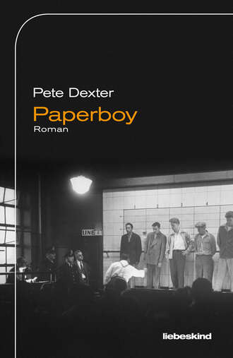 Pete  Dexter. Paperboy
