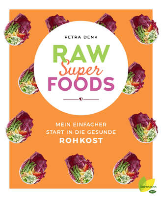 Petra  Denk. Raw Superfoods