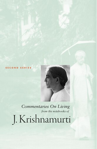 J  Krishnamurti. Commentaries On Living 2