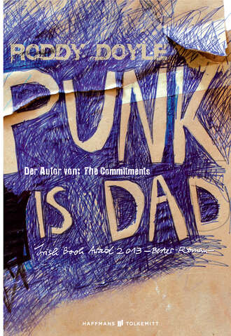Roddy  Doyle. Punk is Dad