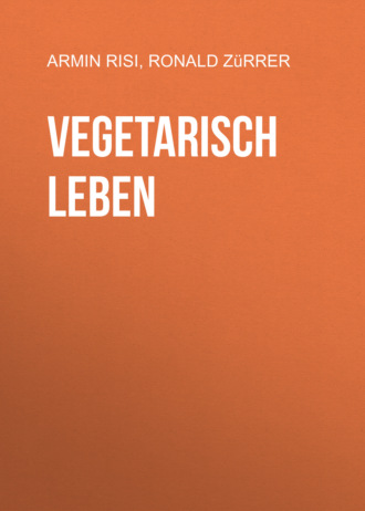 Armin Risi. Vegetarisch leben