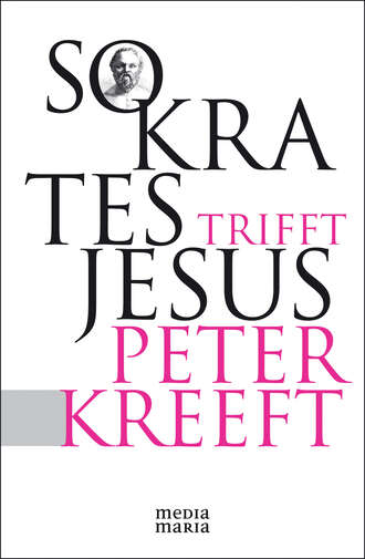 Peter  Kreeft. Sokrates trifft Jesus