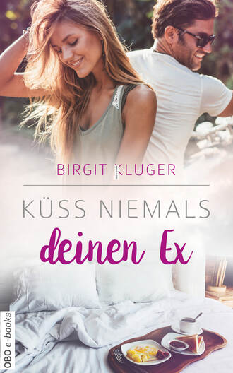 Birgit Kluger. K?ss niemals deinen Ex
