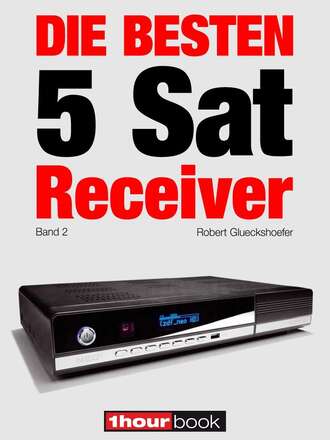 Dirk  Weyel. Die besten 5 Sat-Receiver (Band 2)