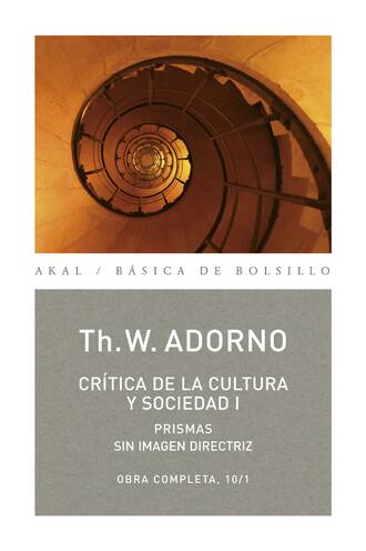 Theodore W. Adorno. Cr?tica de la cultura y sociedad I