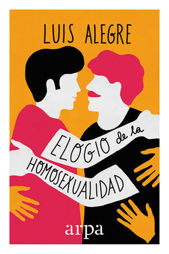 Luis Alegre. Elogio de la homosexualidad