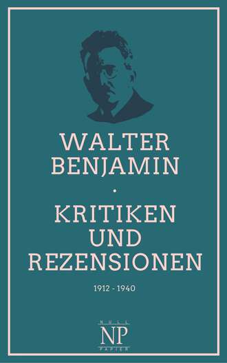 Walter Benjamin. Kritiken und Rezensionen