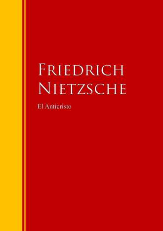 Friedrich Nietzsche. El Anticristo