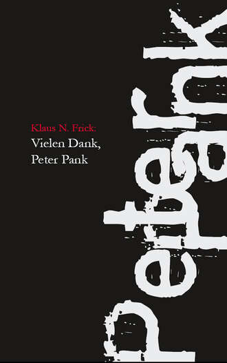 Klaus N.  Frick. Vielen Dank, Peter Pank