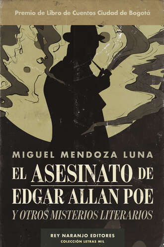 Miguel Mendoza Luna. El asesinato de Edgar Allan Poe