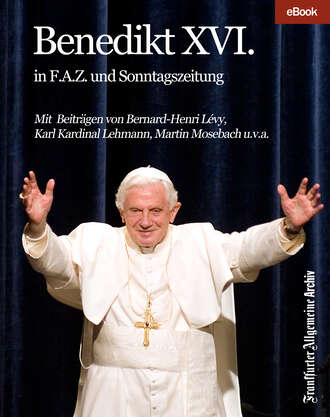 Frankfurter Allgemeine  Archiv. Benedikt XVI.