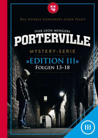 Simon X.  Rost. Porterville (Darkside Park) Edition III (Folgen 13-18)