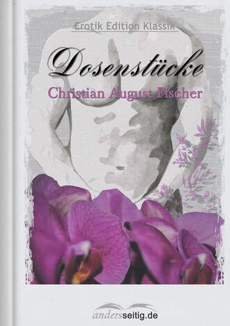 Christian August  Fischer. Dosenst?cke
