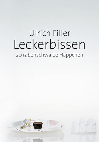 Ulrich  Filler. Leckerbissen