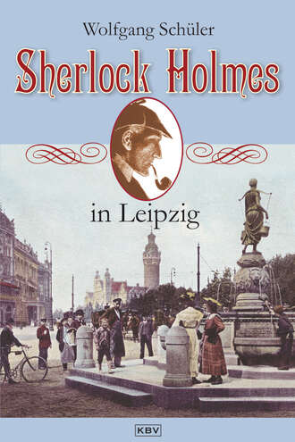 Wolfgang  Schuler. Sherlock Holmes in Leipzig