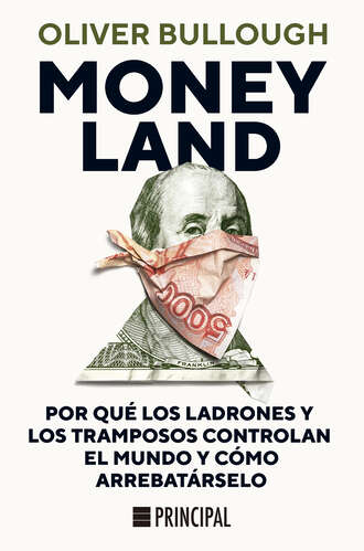 Oliver Bullough. Moneyland