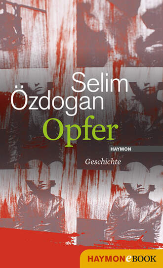 Selim  Ozdogan. Opfer