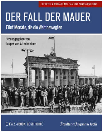Frankfurter Allgemeine  Archiv. Der Fall der Mauer