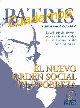 P. Juan Pablo Catoggio. El nuevo orden social y la pobreza