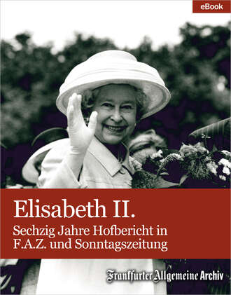 Frankfurter Allgemeine  Archiv. Elisabeth II.