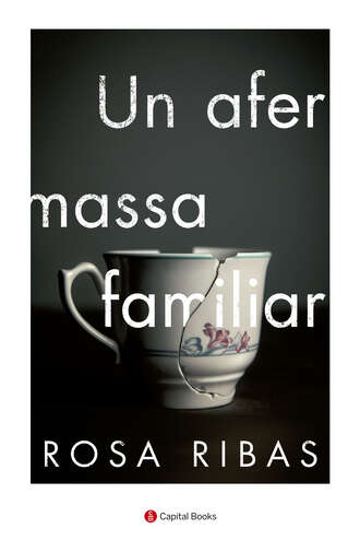 Rosa Ribas. Un afer massa familiar