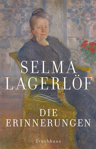 Selma Lagerl?f. Die Erinnerungen