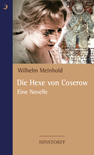 Wilhelm  Meinhold. Die Hexe von Coserow