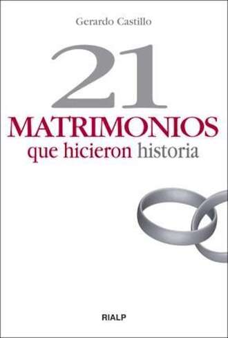 Gerardo Castillo Ceballos. 21 matrimonios que hicieron historia