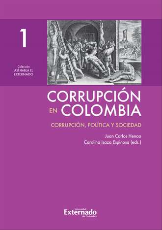 Juan Carlos Henao. Corrupci?n en Colombia - Tomo I: Corrupci?n, Pol?tica y Sociedad
