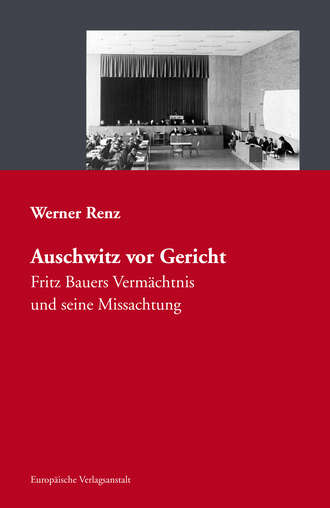 Werner  Renz. Auschwitz vor Gericht
