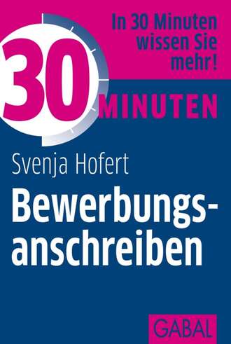 Svenja Hofert. 30 Minuten Bewerbungsanschreiben